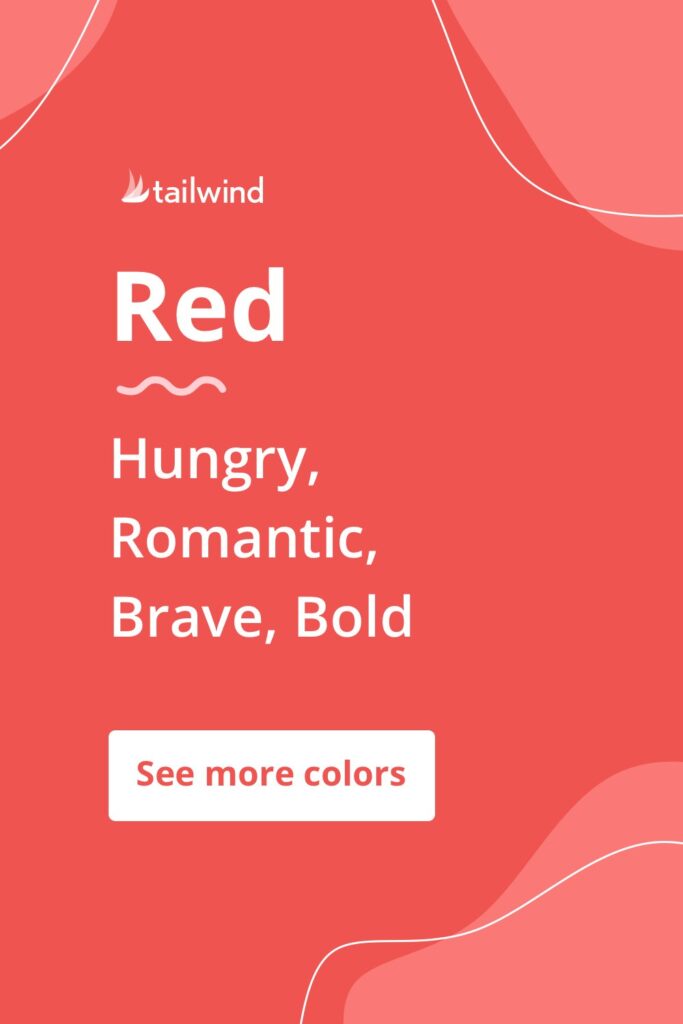 Red evokes a mood of courage and passion for brands that use it. See more color psychology definitions here!