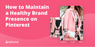 A blog post title card that says: "How to Maintain a Healthy Brand Presence on Pinterest"