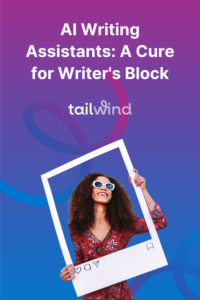 Image of a woman in sunglasses smiling and holding a frame around her that looks like an Instagram post on a magenta and blue gradient background with the blog post title and Tailwind logo in white font. 